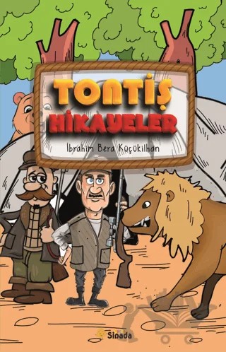 Tontiş Hikayeler – İbrahim Bera Küçükilhan – Sinada Çocuk kitap kapağı