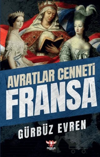 Avratlar Cenneti Fransa – Gürbüz Evren – Pankuş Yayınları kitap kapağı