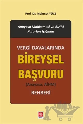 Vergi Davalarında Bireysel Başvuru Rehberi – Mehmet Yüce – Ekin Basım Yayın kitap kapağı