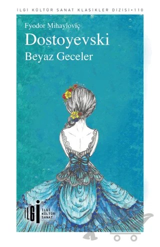 Beyaz Geceler – Fyodor Mihayloviç Dostoyevski – İlgi Kültür Sanat Yayınları kitap kapağı