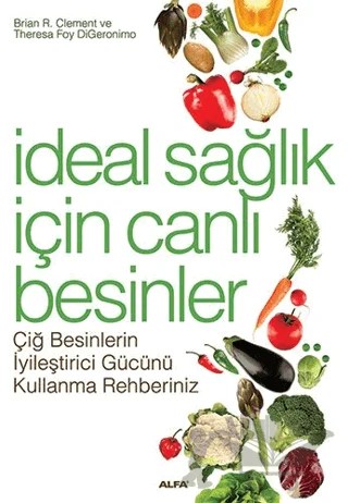 İdeal Sağlık İçin Canlı Besinler – Brian R. Clement – Alfa Yayınları kitap kapağı