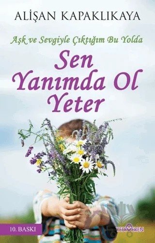 Sen Yanımda Ol Yeter – Alişan Kapaklıkaya – Yediveren Yayınları kitap kapağı