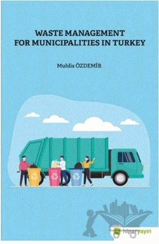 Waste Management For Municipalities In Turkey – Muhlis Özdemir – Hiperlink Yayınları kitap kapağı