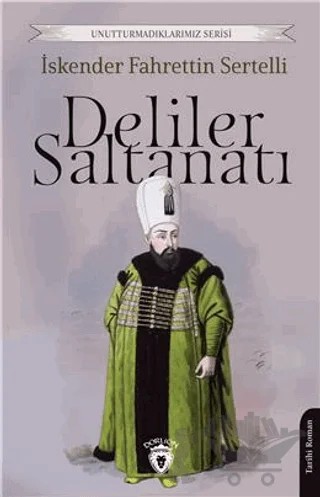 Deliler Saltanatı – İskender Fahrettin Sertelli – Dorlion Yayınları kitap kapağı