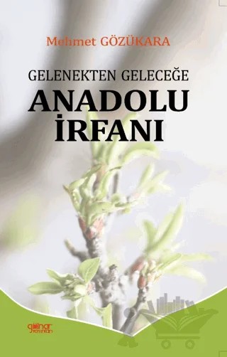 Gelenekten Geleceğe Anadolu İrfanı – Mehmet Gözükara – Gülnar Yayınları kitap kapağı