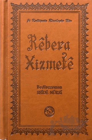 Hizmet Rehberi - Rebera Xizmete – Bediüzzaman Said Nursi – Zehra Yayıncılık kitap kapağı