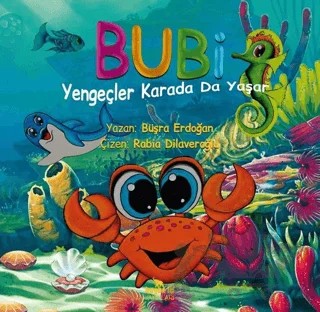 Bubi - Yengeçler Karada Da Yaşar – Büşra Erdoğan – Beyaz Fil Yayınları kitap kapağı