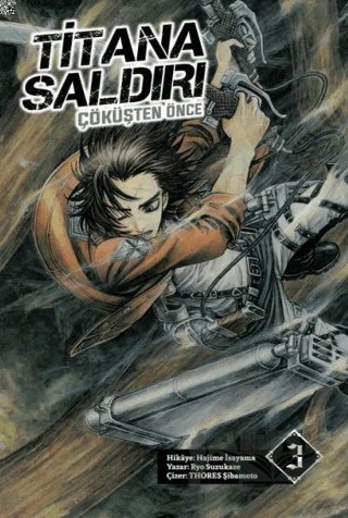 Titana Saldırı - Çöküşten Önce 3 – Hajime İsayama, Ryo Suzukaze, Thores Şibamoto – Komikşeyler Yayıncılık kitap kapağı