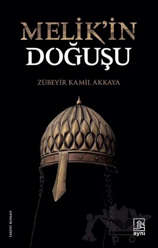 Melik’in Doğuşu – Zübeyir Kamil Akkaya – Aynı Kitap kitap kapağı