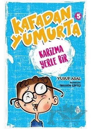 Kafadan Yumurta 5: Karizma Yerle Bir – Yusuf Asal – Uğurböceği Yayınları kitap kapağı