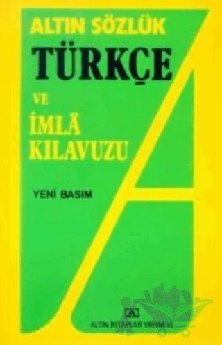 Altın Sözlük Türkçe ve İmla Kılavuzu – Hüseyin Kuşçu – Altın Kitaplar kitap kapağı