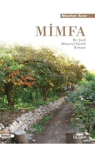 Mimfa - Bir Şeyh Müşerref Efendi Romanı – Mazhar Acar – Ülgen Yayınları kitap kapağı