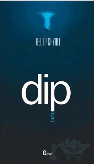 Dip – Recep Kayalı – Araf Yayınları kitap kapağı