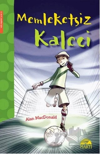 Memleketsiz Kaleci – Alan MacDonald – Martı Çocuk Yayınları kitap kapağı