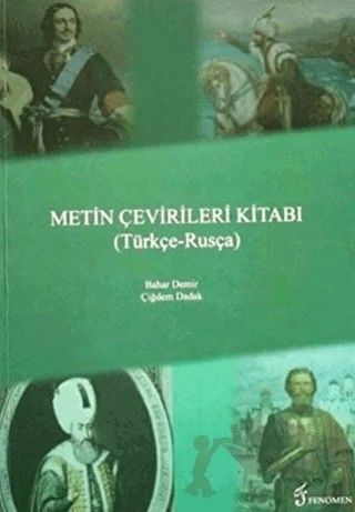Metin Çevirileri Kitabı (Türkçe - Rusça) – Bahar Demir, Çiğdem Dadak – Fenomen Yayıncılık kitap kapağı