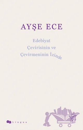 Edebiyat Çevirisinin ve Çevirmeninin İzinde – Ayşe Ece – Minotor Kitap kitap kapağı