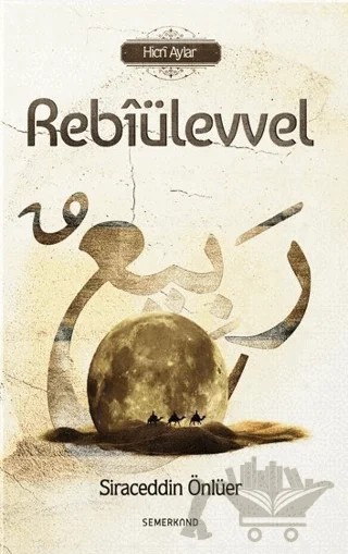 Rebiülevvel – Siraceddin Önlüer – Semerkand Yayınları kitap kapağı
