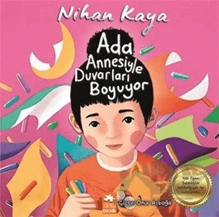 Ada Annesiyle Duvarları Boyuyor – Nihan Kaya – Eksik Parça Yayınları kitap kapağı