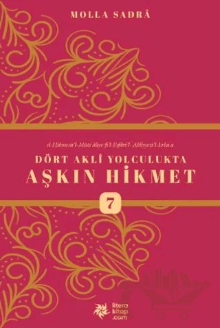 Dört Akli Yolculukta Aşkın Hikmet 7 – Molla Sadreddin Şirazi – Litera Yayıncılık kitap kapağı