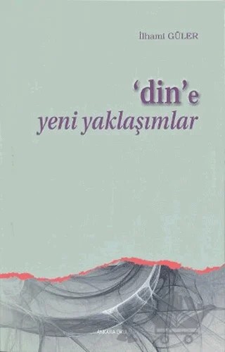 Dine Yeni Yaklaşımlar – İlhami Güler – Ankara Okulu Yayınları kitap kapağı