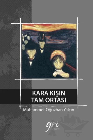 Kara Kışın Tam Ortası – Muhammet Oğuzhan Yalçın – Gri Yayınevi kitap kapağı
