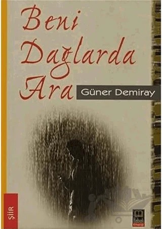 Beni Dağlarda Ara – Güner Demiray – Babıali Kitaplığı kitap kapağı