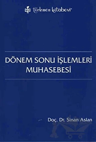 Dönem Sonu İşlemleri Muhasebesi – Sinan Aslan – Türkmen Kitabevi kitap kapağı