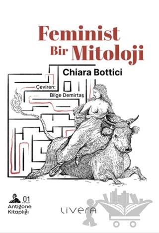Feminist Bir Mitoloji – Chiara Bottici – Livera Yayınevi kitap kapağı