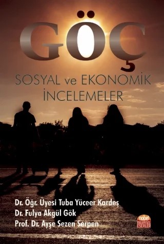 Göç: Sosyal ve Ekonomik İncelemeler – Adem Dağ, Adem Efe, Çağdaş Erkan Akyürek, Elif Nur Çeçen, Erdinç Kalaycı, F. Burak Yerlikaya, Fulya Akgül Gök, Habibe Özdemir, Hilal Tuğçe Bayar, İclal Dağlıoğlu Şanlı, İlhan Kayacan, İmran Uzunaslan, Merve Aytaç, Pınar Özdemir, Süha Çelikkaya, Şefika Eda Çiçek, Tuba Yüceer Kardeş, Yunus Kara, Muha – Nobel Bilimsel Eserler kitap kapağı