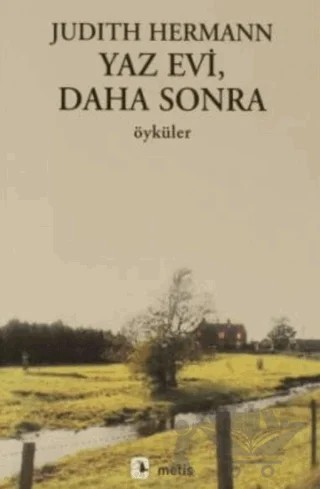 Yaz Evi, Daha Sonra – Judith Hermann – Metis Yayınları kitap kapağı