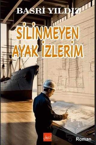 Silinmeyen Ayak İzlerim – Basri Yıldız – Atakar Yayıncılık kitap kapağı
