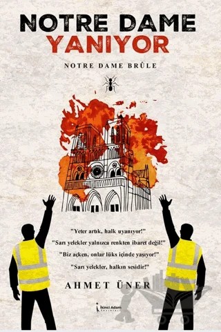 Notre Dame Yanıyor – Ahmet Üner – İkinci Adam Yayınları kitap kapağı