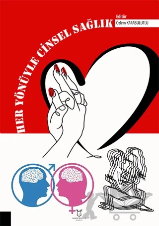 Her Yönüyle Cinsel Sağlık – Kolektif – Akademisyen Kitabevi kitap kapağı