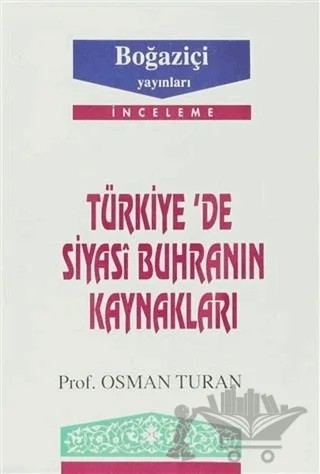 Türkiye’de Siyasi Buhranın Kaynakları – Osman Turan – Boğaziçi Yayınları kitap kapağı
