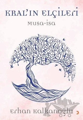 Kral’ın Elçileri / Musa - İsa – Erhan Kalkanoğlu – Cinius Yayınları kitap kapağı
