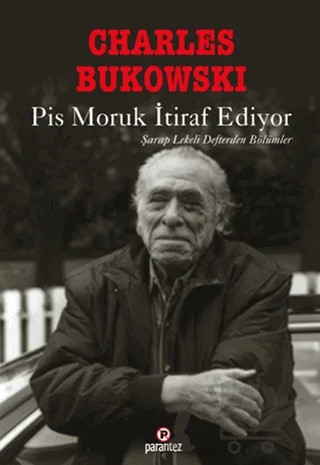 Pis Moruk İtiraf Ediyor – Charles Bukowski – Parantez Yayınları kitap kapağı