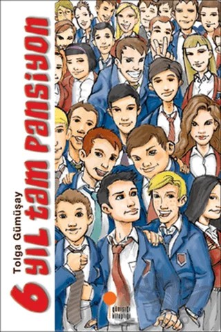 6 Yıl Tam Pansiyon – Tolga Gümüşay – Günışığı Kitaplığı kitap kapağı