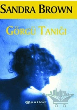 Görgü Tanığı – Sandra Brown – Epsilon Yayınevi kitap kapağı