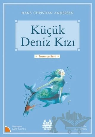 Küçük Deniz Kızı – Hans Chrıstıan Andersen – Arkadaş Yayınları kitap kapağı