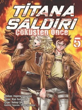 Titana Saldırı: Çöküşten Önce 5 – Hajime İsayama, Ryo Suzukaze, Satoşi Şiki, Thores Şibamoto – Komikşeyler Yayıncılık kitap kapağı