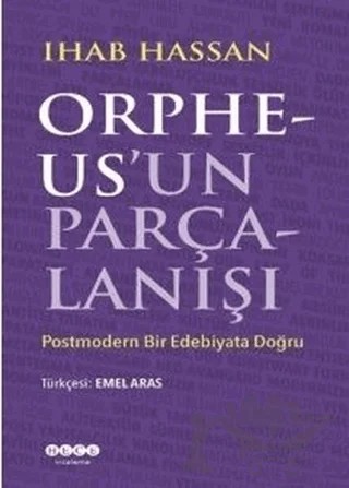 Orpheus'un Parçalanışı – Ihab Hassan – Hece Yayınları kitap kapağı
