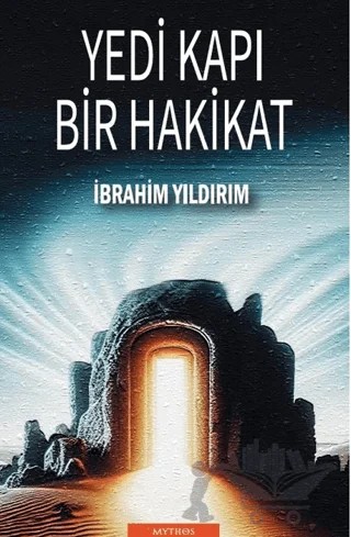 Yedi Kapı Bir Hakikat – İbrahim Yıldırım – Mythos Kitap kitap kapağı