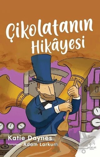 Çikolatanın Hikayesi – Katie Daynes – Uçan At Yayınları kitap kapağı
