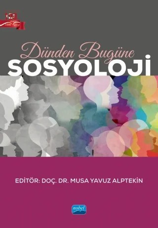 Dünden Bugüne SOSYOLOJİ – Abdülkadir Yeler, Adem Palabıyık, Adem Sağır, Celal Ince, Cumhur Arslan, Ebru Çetin, Esra Işık, Gökhan Göktürk, Göknur Ege, Gül Aktaş, Hasan Biçim, Işılay Göktürk, İlknur Beyaz Özbey, İsmail Öz, Kerem Özbey, M. Yavuz Alptekin, Mehmet Koca, Onur Uca, Özkan Aydar, Özkan Öztürk, Selim Karyelioğlu, Ümme – Nobel Akademik Yayıncılık kitap kapağı