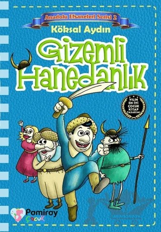 Gizemli Hanedanlık - Anadolu Efsaneleri Serisi 2 – Köksal Aydın – Pamiray Çocuk kitap kapağı