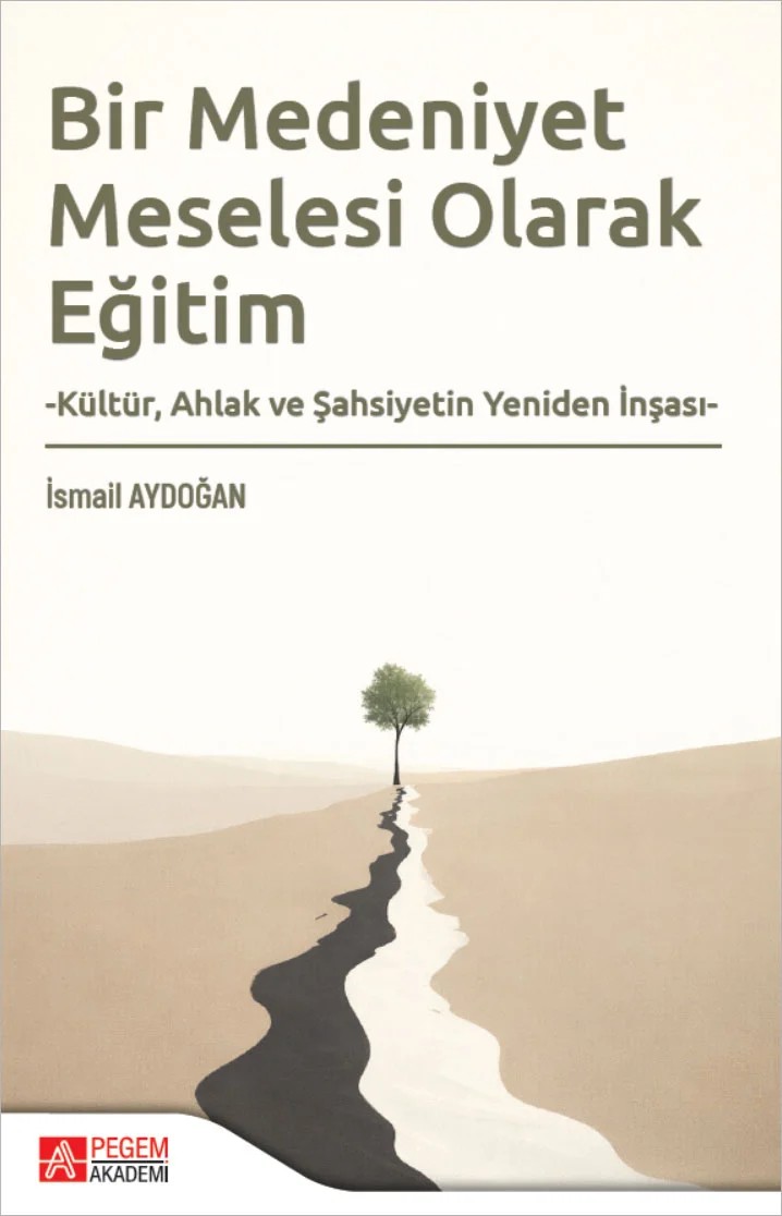 Bir Medeniyet Meselesi Olarak Eğitim – Pegem Akademi Yayıncılık kitap kapağı