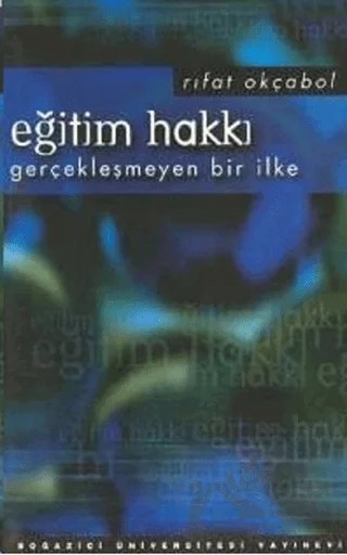 Eğitim Hakkı – Rıfat Okçabol – Boğaziçi Üniversitesi Yayınevi kitap kapağı