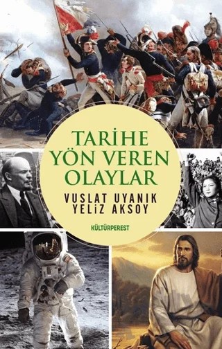 Tarihe Yön Veren Olaylar – Vuslat Uyanık, Yeliz Aksoy – Kültürperest Yayınevi kitap kapağı