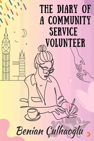 The Dıary Of A Communıty Servıce Volunteer – Benian Çulhaoğlu – Cinius Yayınları kitap kapağı