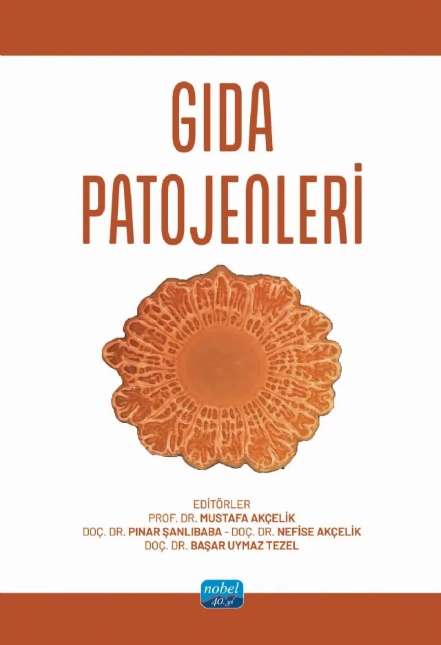 Gıda Patojenleri – Artun Yıbar, Asiye Nur Karaca, Banu Metin, Başar Uymaz Tezel, Elif Gamze Has, Esra Şentürk, Fatemeh Mottaghizadeh, Fatma Çolakoğlu, Fatma Gürler, Fatma Nur Avcı, Furkan Demirgül, Gamze Koçer Alaşalvar, Halil İbrahim Kaya, Hatice Ebrar Kırtıl, Muhammed Emin Eldemir, Mustafa Akçelik, Naciye Afranur Mi – Nobel Akademik Yayıncılık kitap kapağı